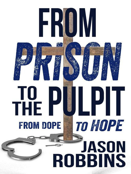 Title details for From Prison to the Pulpit by Jason Robbins - Available